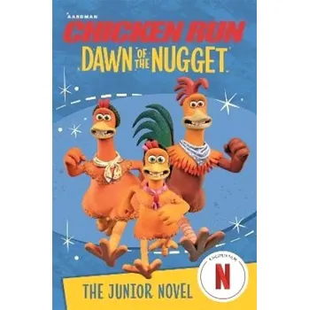 Chicken Run Dawn of the Nugget: The Junior Novel (Amanda Li, 2023)