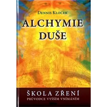 Alchymie duše (Dennis Klocek, 2010)