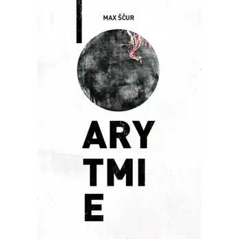 Poezie Arytmie (Maksìm Aljaksandravìč Ščur, 2019)