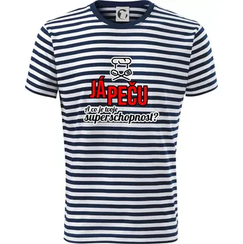 Pánská móda Já peču - tvoje superschopnost? rovný nápis - Triko na vodu - XS ( Prouhovaná )