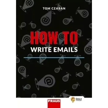 Literární biografie How to write emails (Tom Czaban, 2023)