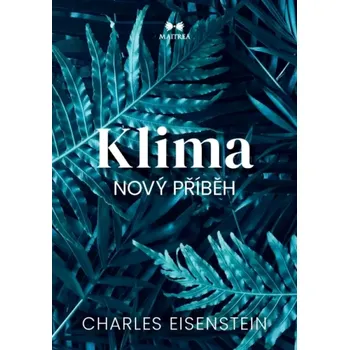 Příroda Klima (Charles Eisenstein, 2021)