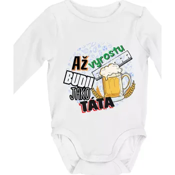Kojenecký body Až vyrostu budu jako táta - pivo - Body kojenecké s dlouhým rukávem - Dlouhý r. do 3 měs ( Bílá )