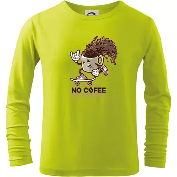 Dětská móda No cofee no workee - Triko dětské Long Sleeve - 158 cm/12 let ( Limetková )