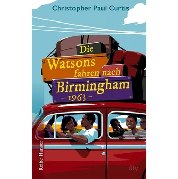 Die Watsons fahren nach Birmingham - 1963 - Curtis, Christopher Paul [DE] (2025, Brožovaná, dtv Verlagsgesellschaft)