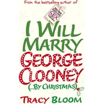 Cizojazyčná kniha I Will Marry George Clooney (Tracy Bloom, 2014)