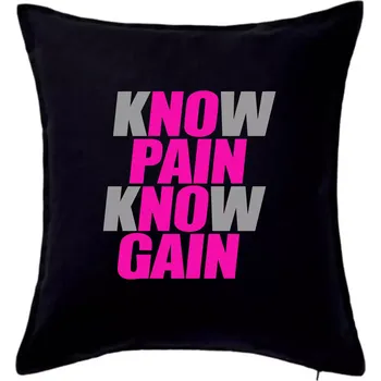 Polštář Know Pain, Know Gain - Polštář 50x50 - 50x50 - Pouze potah ( Černá )