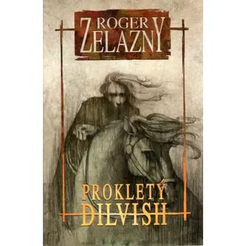 Prokletý Dilvish (Roger Zelazny, 2019)