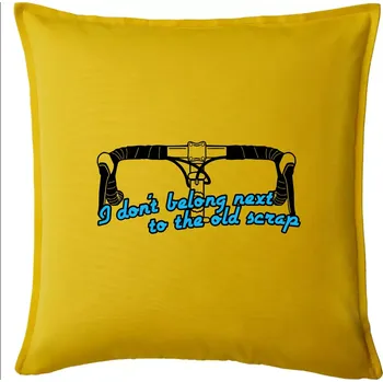 Polštář I don't belong next to the old scrap - Polštář 50x50 - 50x50 - Pouze potah ( Žlutá )
