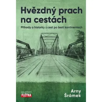 Cestování Hvězdný prach na cestách (Arny Šrámek, 2022)