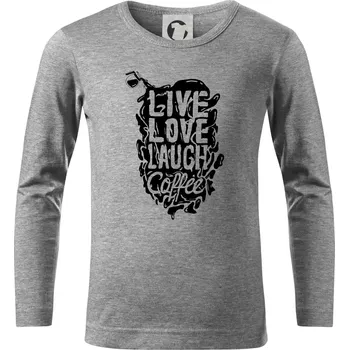 Chlapecké tričko Live love laugh coffee - Triko dětské Long Sleeve - 134 cm/8 let ( Tmavě šedý melír )