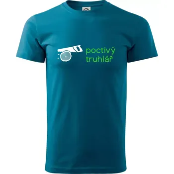 Pánské tričko Poctivý Truhlář - Klasické pánské triko vyšší gramáže - 3XL ( Petrolejová )