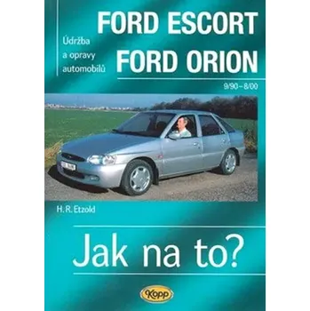 Technika Údržba a opravy automobilů Ford Escort/Orion Limuzína/Turnier/Express (Hans-Rüdiger Etzold, 2007)