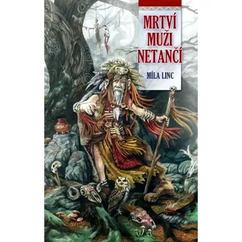 Mrtví muži netančí (Míla Linc, 2011)