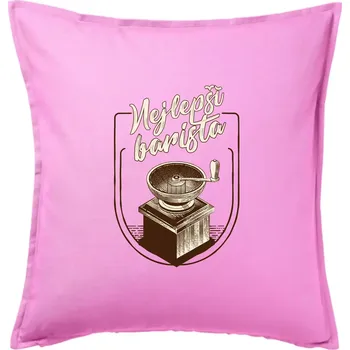 Polštář Nejlepší barista - Polštář 50x50 - 50x50 - Pouze potah ( Růžová )