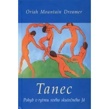 Osobní rozvoj Tanec (Oriah Mountain Dreamer, 2004)