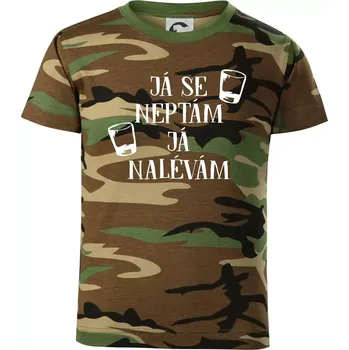 Chlapecké tričko Já se neptám, já nalévám - Dětské maskáčové triko - 104-110cm / 3-4 roky ( Hnědý maskáč )