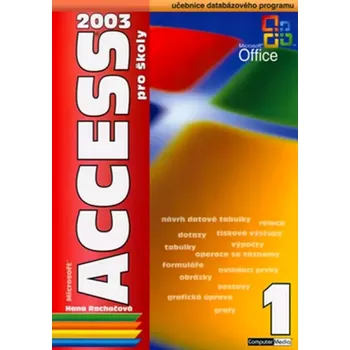Technika Microsoft Access 2003 pro školy (Hana Rachačová, 2005)