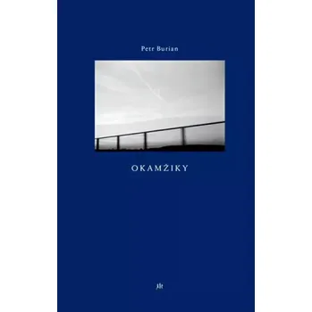 Poezie Okamžiky (Petr Burian, 2019)