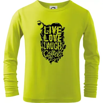 Dětská móda Live love laugh coffee - Triko dětské Long Sleeve - 146 cm/10 let ( Limetková )
