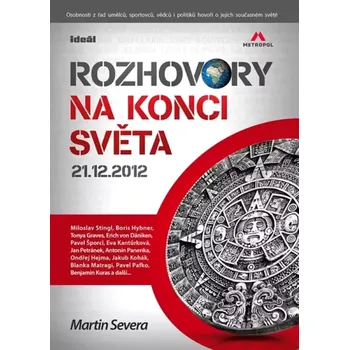 Literární biografie Rozhovory na konci světa (Martin Severa, 2012)