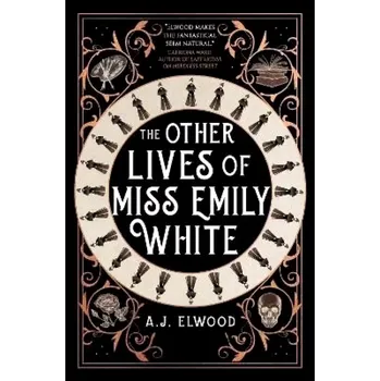 The Other Lives of Miss Emily White (A. Elwood, 2023)