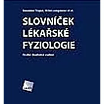 Český jazyk Slovníček lékařské fyziologie (Stanislav Trojan, 2006)