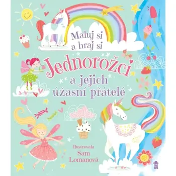 Jednorožci a jejich úžasní přátelé (Sam Loman, 2020)