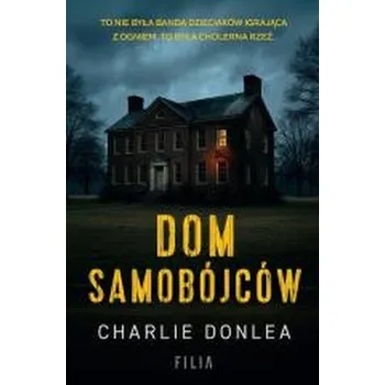 Dom samobójców - Charlie Donlea [PL] (2025, Brožovaná, Filia)