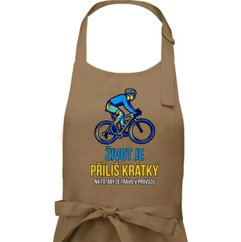 Kuchyňská zástěra Život je příliš krátký, aby se trávil v provozu - Dámská zástěra na vaření - Univerzální velikost ( Cappuccino )