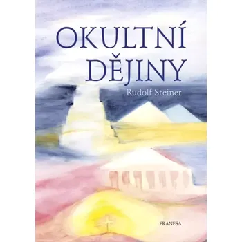 Okultní dějiny (Rudolf Steiner, 2019)