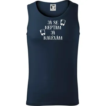 Já se neptám, já nalévám - Tílko pánské Core - L ( Námořní modrá (téměř černá) )