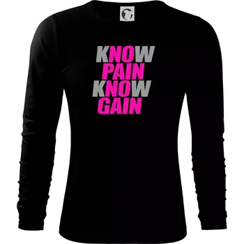 Pánská móda Know Pain, Know Gain - Triko s dlouhým rukávem FIT-T long sleeve - M ( Černá )