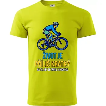Život je příliš krátký, aby se trávil v provozu - Klasické pánské triko vyšší gramáže - M ( Limetková )