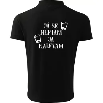 Pánská košile Já se neptám, já nalévám - Polokošile pánská Pique Polo 203 - 5XL ( Černá )