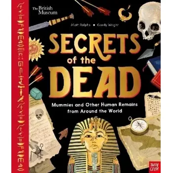 Secrets of the Dead : Mummies and Other Human Remains from Around the World (Matt Ralphs, 2022)