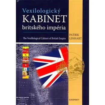 Vexilologický kabinet britského impéria (Patrik Linhart, 2009)