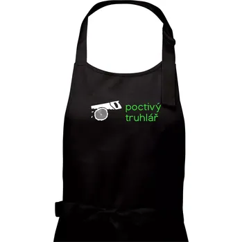 Kuchyňská zástěra Poctivý Truhlář - Dámská zástěra na vaření - Univerzální velikost ( Černá )
