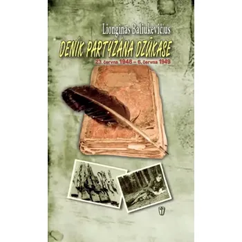 Deník partyzána Dzūkase (Lionginas Baliukevičius, 2013)
