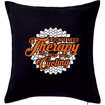 Polštář I don't need therapy cycling - Polštář 50x50 - 50x50 - Pouze potah ( Černá )