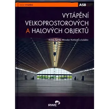 Technika Vytápění velkoprostorových a halových objektů (Miroslav Kotrbatý, 2006)