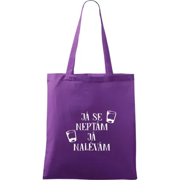 Nákupní taška Já se neptám, já nalévám - Taška bavlněná - 42 x 38 cm ( Fialová )