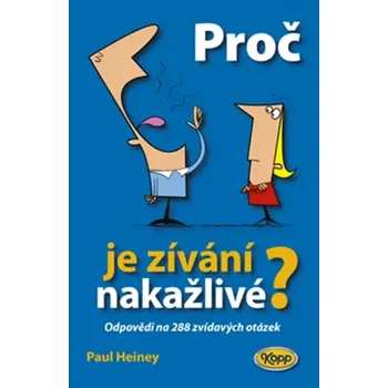 Encyklopedie Proč je zívání nakažlivé? (Paul Heiney, 2007)