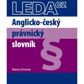 Anglicko-český právnický slovník (Marta Chromá, 2010)