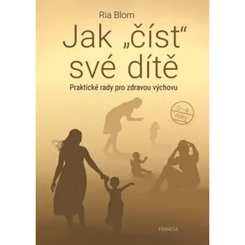 Osobní rozvoj Jak "číst" své dítě (Ria Blom, 2022)