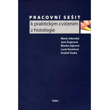 Encyklopedie Pracovní sešit k praktickým cvičením z histologie (Marie Jirkovská, 2013)