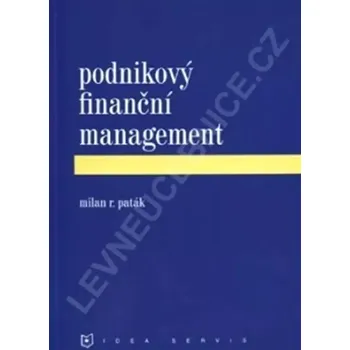 Podnikový finanční management (Milan R Paták, 2006)