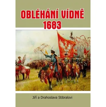 Obléhání Vídně 1683 (Jiří Stibral, 2016)