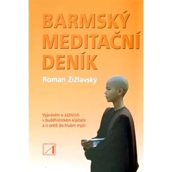 Literární biografie Barmský meditační deník (Roman Žižlavský, 2010)