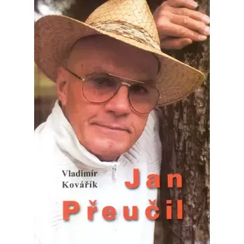 Literární biografie Jan Přeučil (Vladimír Kovařík, 2002)
